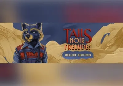 Tails Noir Preludes Deluxe Edition