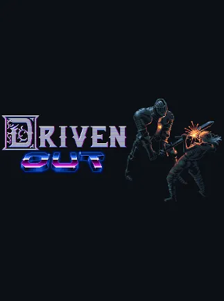 Driven Out