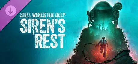 Still Wakes the Deep: Siren’s Rest (DLC)