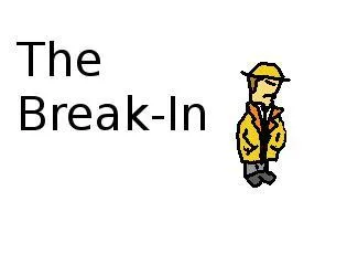 The Break-In